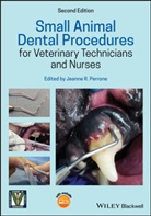 Jeanne R Perrone, Jeanne R. Perrone, Jeanne R. (Veterinary Technician Perrone, Jr Perrone, Jeanne R. Perrone, Perrone Jeanne R.... - Small Animal Dental Procedures for Veterinary Technicians and Nurses