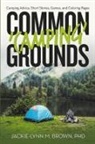 Jackie-Lynn M. Brown - Common 'Camping' Grounds
