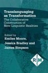 Jessica Bradley, Emilee Moore, James Simpson - Translanguaging as Transformation