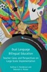 Kathryn I. Henderson, Deborah Palmer, Deborah K. Palmer - Dual Language Bilingual Education
