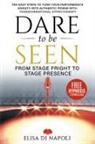 Elisa Di Napoli - Dare to Be Seen - From Stage Fright to Stage Presence