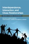 Laura V. (Syracuse University Machia, Christopher R Agnew, Christopher R. Agnew, Christopher R. (Purdue University Agnew, Agnew Christopher R., Ximena B Arriaga... - Interdependence, Interaction, and Close Relationships