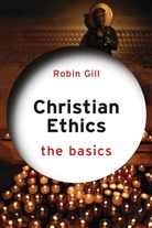 Robin Gill, Gill Robin - Christian Ethics: The Basics