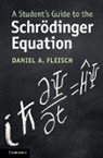 Daniel A. Fleisch, Daniel A. (Wittenberg University Fleisch - Student''s Guide to the Schroedinger Equation