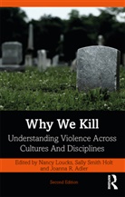 Nancy (Families Outside Loucks, Nancy Adler Loucks, Nancy Smith Holt Loucks, Joanna R Adler, Joanna R. Adler, Joanna R. (Middlesex University Adler... - Why We Kill