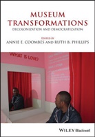Ae Coombes, Annie E. Coombes, Annie E. (University of London) Phillips Coombes, Annie E. Phillips Coombes, Sharon Macdonald, Ruth B. Phillips... - Museum Transformations