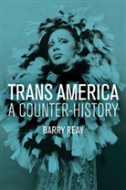 Reay, Barry Reay, Barry (University of Auckland) Reay - Trans America - A Counter-History