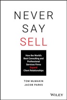 T Mcmakin, To McMakin, Tom McMakin, Tom Parks Mcmakin, Jacob Parks, Jacob Mcmakin Parks - Never Say Sell