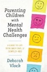 Deborah Vlock, Phd Vlock - Parenting Children With Mental Health Challenges