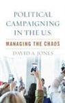 David A Jones, David A. Jones - Political Campaigning in the U.s.