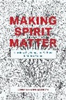 Larry Sommer McGrath, Larry Sommer McGrath - Making Spirit Matter