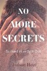 Judson Hoyt - No More Secrets: Sucked in and Spit Out