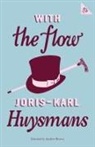 Joris Karl Huysmans, Joris-Karl Huysmans, HUYSMANS JORIS KARL - With the Flow