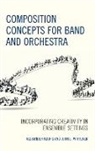 Alexander Koops, Alexander Whitener Koops, John L. Whitener - Composition Concepts for Band and Orchestra