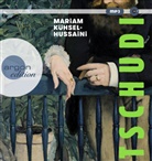 Mariam Kühsel-Hussaini, Mariam Kühsel-Hussaini - Tschudi, 2 Audio-CD, 2 MP3 (Hörbuch)