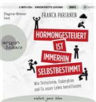 Franca Parianen, Dagmar Bittner - Hormongesteuert ist immerhin selbstbestimmt, 2 Audio-CD, 2 MP3 (Audio book)