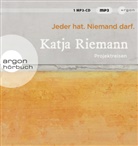 Katja Riemann, Katja Riemann - Jeder hat. Niemand darf., 1 Audio-CD, 1 MP3 (Hörbuch)