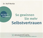 Dr. Rolf Merkle, Rolf Merkle, Rolf (Dr.) Merkle, Andreas Neumann - So gewinnen Sie mehr Selbstvertrauen, 1 Audio-CD (Hörbuch)