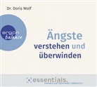 Doris Wolf, Doris (Dr.) Wolf, Dr. Doris Wolf, Beate Himmelstoß - Ängste verstehen und überwinden, 1 Audio-CD (Hörbuch)