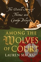 Lauren Mackay, Lauren (Independent Historian Mackay, Mackay Lauren - Among the Wolves of Court