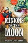 William Gray Beyer, William Grey Beyer, Rudolph Belarski - Minions of the Moon