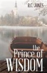 R. C. Jones - The Prince of Wisdom