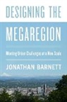 Jonathan Barnett, Barnett Jonathan - Designing the Megaregion