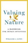 William Ginn, William J. Ginn, William J. Ginn - Valuing Nature