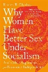 Kristen R Ghodsee, Kristen R. Ghodsee - Why Women Have Better Sex Under Socialism