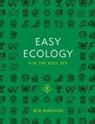 Bob Wardinski - Easy Ecology for the Busy Bee