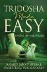 Janardhana V. Hebbar, Manasa S., Raghuram Ys - Tridosha Made Easy: The Basic Ayurvedic Principle