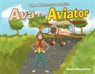 Diane Meszaros - Ava the Aviator: The Adventure Begins