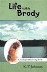 K. F. Johnson - Life with Brody