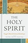 Gregg Allison, Andreas J. Kostenberger, Andreas J Köstenberger, Andreas J. Köstenberger, David S Dockery, David S. Dockery... - The Holy Spirit