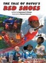 Lawrence D. Brown, Michael Solomon - The Tale of Rufus's Red Shoes