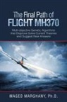 Maged Marghany, Maged Marghany Ph. D. - The Final Path of Flight Mh370