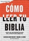 B&amp;H Espanol Editorial, B&amp;h Español Editorial, Emanuel Elizondo, Giancarlo Montemayor - Cómo Leer Tu Biblia