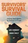 Anne Daily, Joe Herbert - Survivors' Survival Guide: Selling Real Estate in Probate or Trust