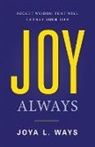 Joya L. Ways - Joy Always