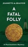 Jeannette De Beauvoir - A Fatal Folly