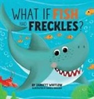 Whitlow Jarrett, Jarrett Whitlow - What if Fish had Freckles?