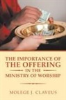 Molege J. Claveus - The Importance of the Offering in the Ministry of Worship