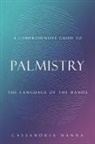 Cassandria Hanna - A Comprehensive Guide to Palmistry
