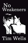 Tim Wells - No Weakeners