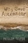Elm Hill, Philip Telfer, Phillip Telfer - Why Save Alexander