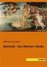 Wilhelm Bode, Wilhelm Von Bode, Wilhel von Bode, Wilhelm Von Bode - Botticelli - Des Meisters Werke