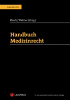 Alois Birklbauer, Christian Bürger, Seyfullah Çakir, Arno Engel, Klaus Firlei, Werner Fischl... - Handbuch Medizinrecht