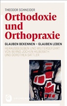 Theodor Schneider, Bernd Jochen Hilberath, Bern Jochen Hilberath, Bernd Jochen Hilberath, Sattler, Sattler... - Orthodoxie und Orthopraxie