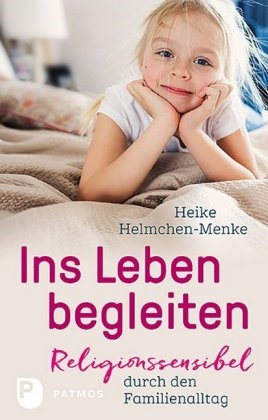 Heike Helmchen-Menke - Ins Leben begleiten - Religionssensibel durch den Familienalltag