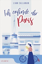 Liam Callanan - Ich erfinde dir Paris